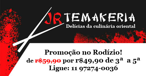 Promoção na JR Temakeria - Rodízio de terça a quinta por APENAS R$49,90