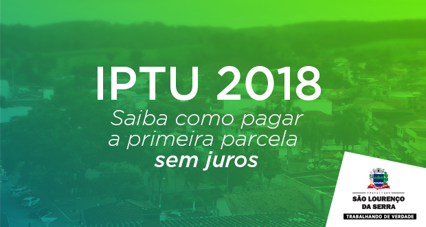 IPTU 2018 – Saiba como pagar a primeira parcela sem juros